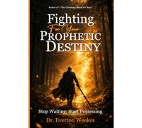 Fighting for Your Prophetic Destiny