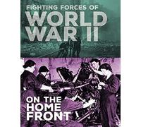 Fighting Forces Of World War Ii On The Home Front
