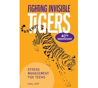 Fighting Invisible Tigers: Stress Management for Teens