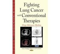 Fighting Lung Cancer with Conventional Therapies (Cancer Etiology Diagnosis Trea) - [Version Originale] Inconnu (Auteur)