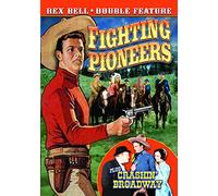 Fighting Pioneers & Crashing Broadway: Rex Bell