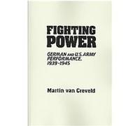 Fighting Power, Contributions in Military Studies Martin Van Creveld (Auteur)