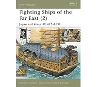 Fighting Ships Far East 2: Japan and Korea Ad 612-1639
