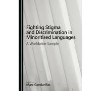 Fighting Stigma and Discrimination in Minoritised Languages: A Worldwide Sample