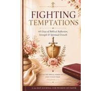 Fighting Temptations: 60 Days of Biblical Reflection For Women