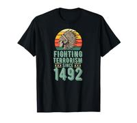 Fighting Terrorism Since 1492 Coiffe amérindienne T-Shirt