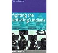 Fighting the Anti-king's Indians Yelena Dembo (Auteur)