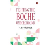 Fighting the Boche Underground