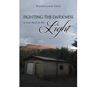 Fighting The Darkness To Get Back To The Light