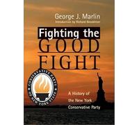 Fighting The Good Fight - History Of New York Conservative Party