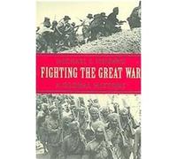 Fighting the Great War Michael S. Neiberg (Auteur)