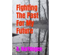 Fighting The Past For My Future