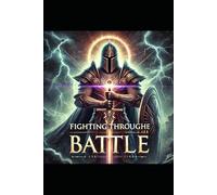 Fighting Through the Battle