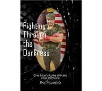 Fighting Through the Darkness One Mans Battle With His Inner Demons - Rai Maestro - Amazon Digital Services LLC KDP - Livre en Anglais Rai MaestroRai Maestro (Auteur)