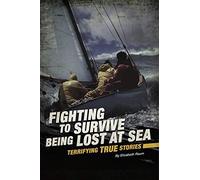 Fighting To Survive Being Lost At Sea