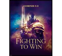 FIGHTING TO WIN: A Manual For Training The Saints To Fight Their Own Battles With Their Own Hands