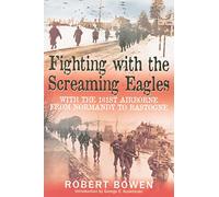 Fighting With The Screaming Eagles