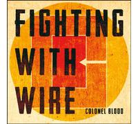 Fighting with Wire - Colonel Blood