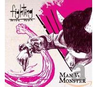 Fighting With Wire - Man Vs. Monster [Import]