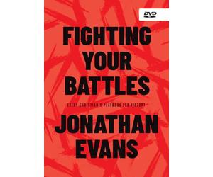 Fighting Your Battles: Every Christian’s Playbook for Victory