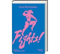 Fights: Scott McClanahans Roman über Liebe, Streit und das echte Leben | Intensiv erzählt, literarisch kraftvoll & zutiefst menschlich - übersetzt von Clemens Setz