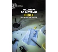 Figli per i Bastardi di Pizzofalcone - Maurizio de Giovanni - Einaudi - ebook (ePub) - Livre
