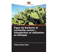 Figue de Barbarie et cochenille carmin : introduction et utilisation en Éthiopie