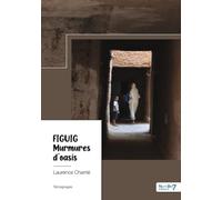 Figuig - Murmures d'oasis
