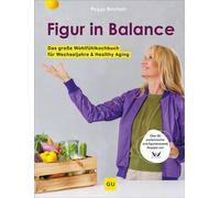Figur in Balance Das große Wohlfühlkochbuch für Wechseljahre & Healthy Aging - Peggy Reichelt - GRÄFE UND UNZER Verlag GmbH - ebook (ePub) - Livre