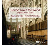 Figuralchor Köln God So Loved the World: English Choral Music (CD) Album