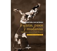 Figuras, pasos y mudanzas: Claves para conocer el baile flamenco