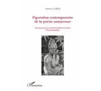 Figuration contemporaine de la poésie amoureuse De mouvement et de l'immobilité de Douve d'Yves Bonnefoy - Matthieu Dubois - L'harmattan - broché - Essai