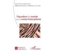 Figuration du monde dans le roman francophone - Maëva Archimède - L'harmattan - broché - Essai