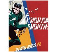 Figuration Narrative - Un Autre Langage Pop