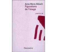 Figurations de l'image Anne-Marie Albiach (Auteur)