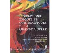 Figurations Épiques Et Contre-Épiques De La Grande Guerre