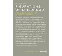 Figurations of Childhood: Middle-Class Topologies in Nairobi and Berlin