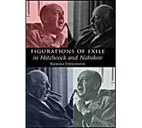 Figurations of Exile in Hitchcock and Nabokov Barbara Straumann (Auteur)