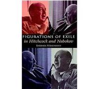 Figurations of Exile in Hitchcock and Nabokov Barbara Straumann (Auteur)