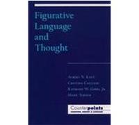 Figurative Language and Thought, Counterpoints - Cognition, Memory and Language Cristina Cacciari, Raymond W. Gibbs (Auteur)