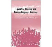 Figurative Thinking And Foreign Language Learning Graham Low, Jeannette Littlemore (Auteur)