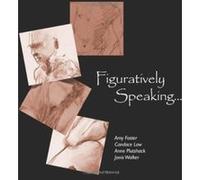 Figuratively Speaking. . . - [Version Originale] Amy Foster, Candace Law, Anne Plutshack, Janis Walker (Auteur)