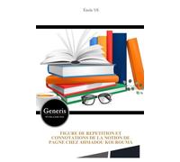 FIGURE DE REPETITION ET CONNOTATIONS DE LA NOTION DE PAGNE CHEZ AHMADOU KOUROUMA