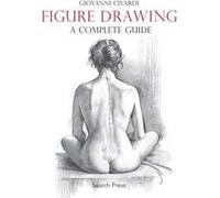 Figure Drawing A Complete Guide Giovanni Civardi, (Auteur)