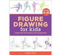 Figure Drawing for Kids: A Step-By-Step Guide to Drawing People