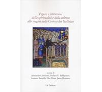Figure e istituzioni della spiritualità e della cultura alle origini della Certosa di Galluzzo