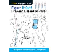 Figure It Out! Drawing Essential Poses: The Beginner's Guide to the Natural-Loking Figure