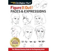 Figure It Out! Faces & Expressions: The Ultimate Drawing Guide for the Beginning Artist