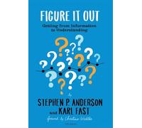 Figure It Out: Getting from Information to Understanding