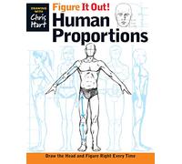 Figure It Out! Human Proportions: Draw the Head and Figure Right Every Time